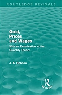 Gold Prices and Wages (Routledge Revivals) (Paperback)