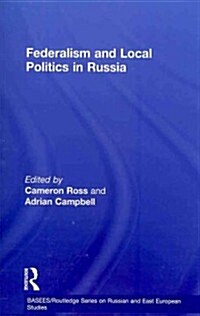 Federalism and Local Politics in Russia (Paperback)