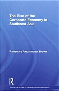 The Rise of the Corporate Economy in Southeast Asia (Paperback, 1st)