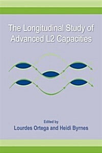 The Longitudinal Study of Advanced L2 Capacities (Paperback)