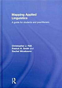 Mapping Applied Linguistics : A Guide for Students and Practitioners (Hardcover)