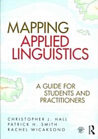 Mapping Applied Linguistics : A Guide for Students and Practitioners (Paperback)