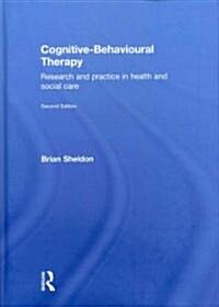 Cognitive-Behavioural Therapy : Research and Practice in Health and Social Care (Hardcover, 2 ed)