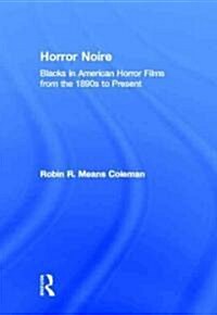 Horror Noire : Blacks in American Horror Films from the 1890s to Present (Hardcover)