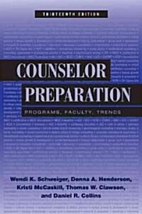 Counselor Preparation : Programs, Faculty, Trends (Hardcover, 13 ed)