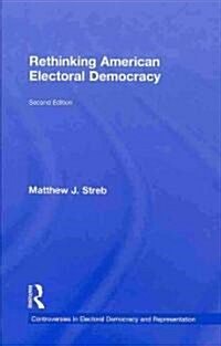 Rethinking American Electoral Democracy (Hardcover, 2 Rev ed)