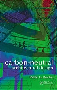Carbon-Neutral Architectural Design (Hardcover)