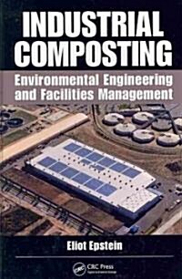 Industrial Composting: Environmental Engineering and Facilities Management (Hardcover)