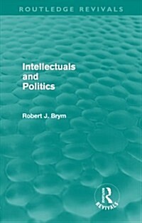 Intellectuals and Politics (Routledge Revivals) (Paperback)