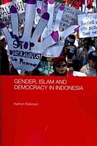 Gender, Islam and Democracy in Indonesia (Paperback)