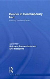 Gender in Contemporary Iran : Pushing the Boundaries (Hardcover)
