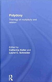 Polydoxy : Theology of Multiplicity and Relation (Hardcover)