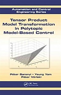 Tensor Product Model Transformation in Polytopic Model-Based Control (Hardcover)