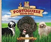 Proud Portuguese Water Dogs (Library Binding)