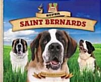 Super Saint Bernards (Library Binding)