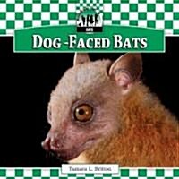 Dog-Faced Bats (Library Binding)