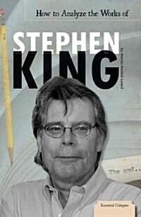 How to Analyze the Works of Stephen King (Library Binding)