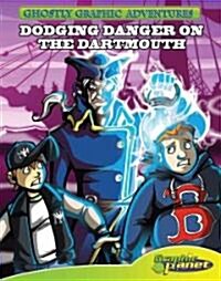 First Adventure: Dodging Danger on the Dartmouth (Library Binding)