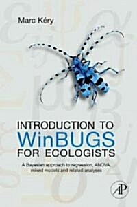 Introduction to WinBUGS for Ecologists: A Bayesian Approach to Regression, Anova, Mixed Models, and Related Analyses                                   (Paperback)