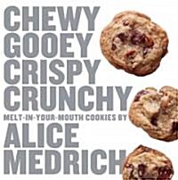 Chewy Gooey Crispy Crunchy Melt-in-Your-Mouth Cookies (Paperback)