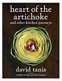 Heart of the Artichoke and Other Kitchen Journeys (Hardcover)