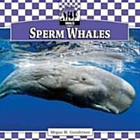 Sperm Whales (Library Binding)