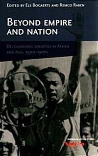 Beyond Empire and Nation: The Decolonization of African and Asian Societies, 1930s-1970s (Paperback)