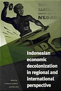 Indonesian Economic Decolonization in Regional and International Perspective (Paperback)