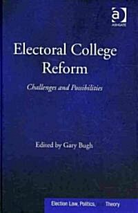 Electoral College Reform : Challenges and Possibilities (Hardcover)