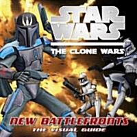 Star Wars: The Clone Wars: New Battlefronts: The Visual Guide (Hardcover)