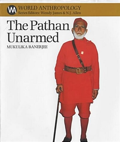 The Pathan Unarmed : Opposition and Memory in the Khudai Khidmatgar Movement (Paperback)