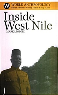 Inside West Nile : Violence, History and Representation on an African Frontier (Hardcover)