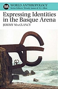 Expressing Identities in the Basque Arena (Paperback, New)