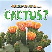 Whats in a... Cactus? (Paperback)