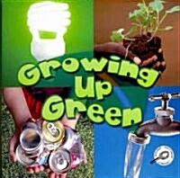 Growing Up Green (Paperback)