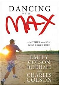 Dancing with Max: A Mother and Son Who Broke Free (Hardcover)