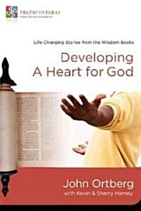 Developing a Heart for God: Life-Changing Lessons from the Wisdom Books 3 (Paperback)