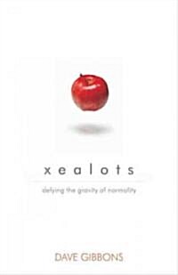 Xealots: Defying the Gravity of Normality (Paperback)