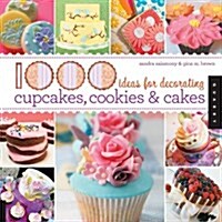 1000 Ideas for Decorating Cupcakes, Cookies & Cakes / Sandra Salamony & Gina M. Brown (Paperback)