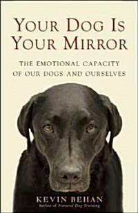 Your Dog Is Your Mirror (Hardcover, 1st)