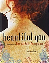 Beautiful You: A Daily Guide to Radical Self-Acceptance (Paperback)