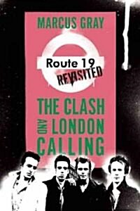 Route 19 Revisited: The Clash and London Calling (Paperback)