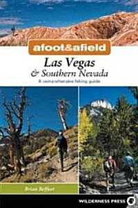 Afoot & Afield: Las Vegas & Southern Nevada: A Comprehensive Hiking Guide (Paperback, 2)