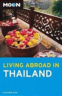 Moon Living Abroad in Thailand (Paperback)