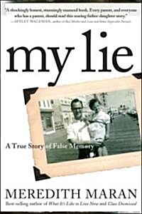 My Lie : A True Story of False Memory (Hardcover)