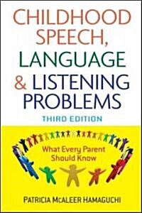 Childhood Speech, Language, and Listening Problems (Paperback, 3, Revised)