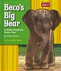 Becos Big Year: A Baby Elephant Turns One (Library Binding)