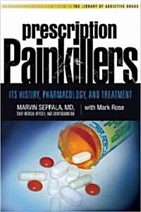 Prescription Painkillers: History, Pharmacology, and Treatment (Paperback)