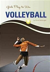 Girls Play to Win Volleyball (Library Binding)