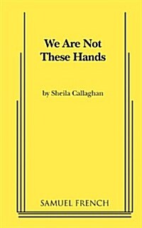 We Are Not These Hands (Paperback)